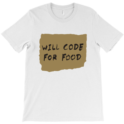 Will Code For Food T-shirt Designed By Intan Santana