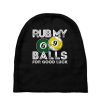 Billiards Funny Rub My Balls For Good Luck T Shirt Baby Beanies | Artistshot