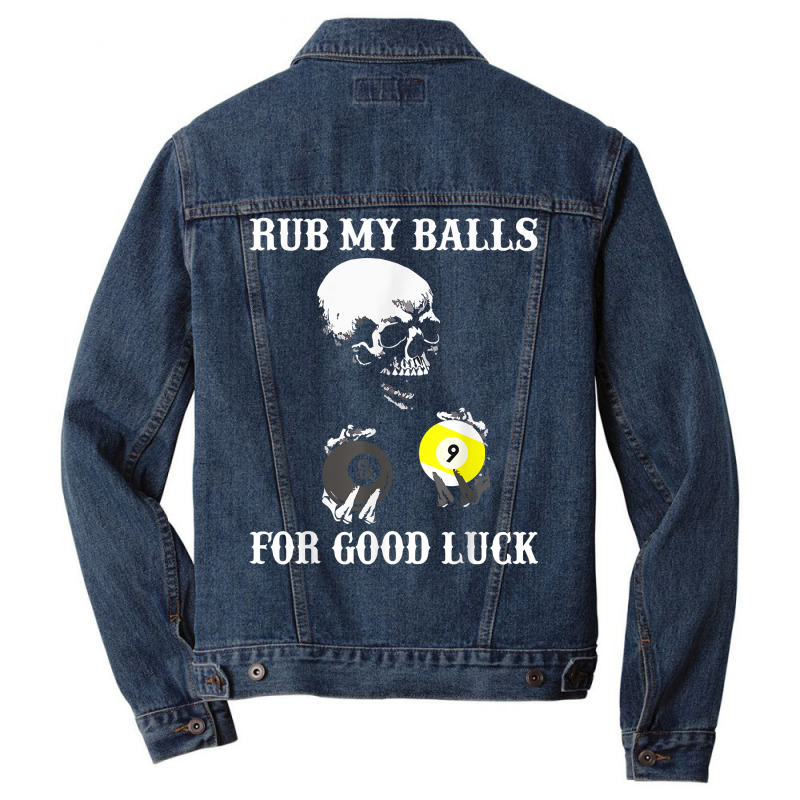 Billiards Halloween Funny T Shirt Rub My Balls For Good Luck Men Denim Jacket | Artistshot