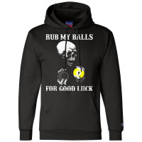 Billiards Halloween Funny T Shirt Rub My Balls For Good Luck Champion Hoodie | Artistshot