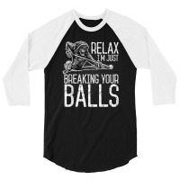 Billiards Pool Hall Sport T Shirt Just Breaking Your Balls 3/4 Sleeve Shirt | Artistshot