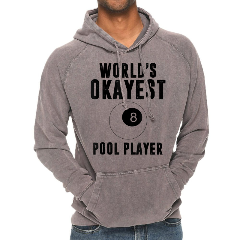 Billiards Worlds Okayest Pool Player 8 Ball T Shirt Vintage Hoodie | Artistshot