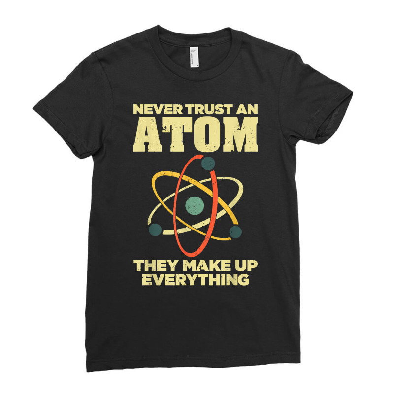 Funny Atom Art Men Women Stem Molecule Chemistry Teacher T Shirt Ladies Fitted T-Shirt by roussoevjaapg6u | Artistshot