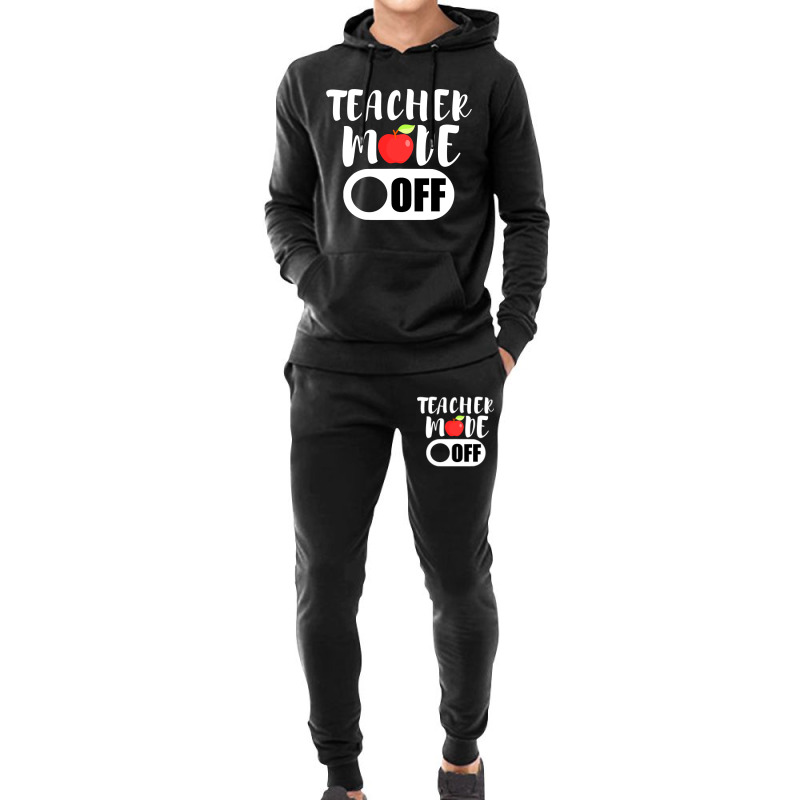 Teacher Mode Off Funny Last Day Of School For Teachers Hoodie & Jogger Set | Artistshot