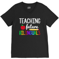 Teaching Future Bilinguals, Bilingual Spanish Teacher V-neck Tee | Artistshot