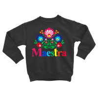 Maestra Proud Spanish Teacher Bilingual Teacher Latina T Shirt Toddler Sweatshirt | Artistshot