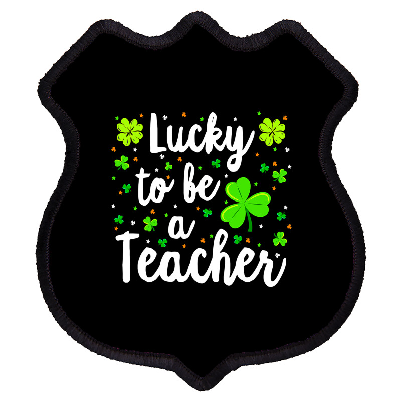 St Patricks Day Teacher  Lucky To Be A Teacher Shield Patch | Artistshot