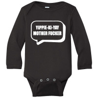 Die Hard Yippie Ki Yay Mother F Cker Long Sleeve Baby Bodysuit | Artistshot