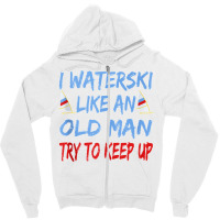 I Waterski Like An Old Man Try To Keep Up Funny Waterski Tank Top Zipper Hoodie | Artistshot