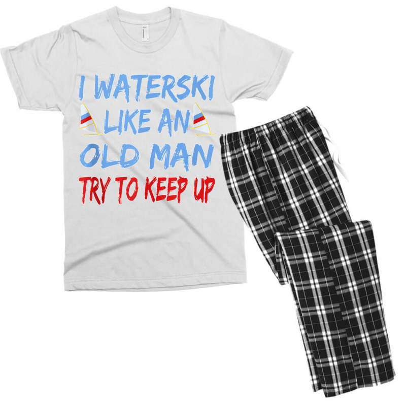 I Waterski Like An Old Man Try To Keep Up Funny Waterski Tank Top Men's T-shirt Pajama Set by James William | Artistshot