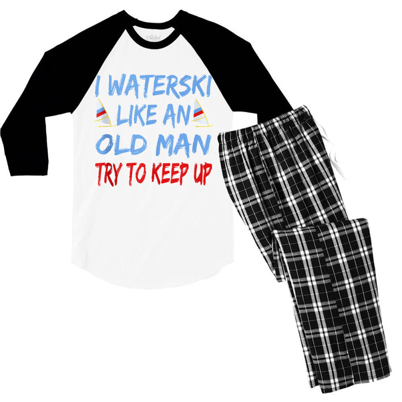 I Waterski Like An Old Man Try To Keep Up Funny Waterski Tank Top Men's 3/4 Sleeve Pajama Set by James William | Artistshot