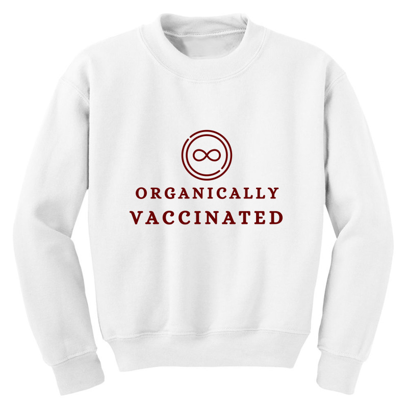 Organically Vaccinated  T Shirt Youth Sweatshirt by BLACKHEART | Artistshot