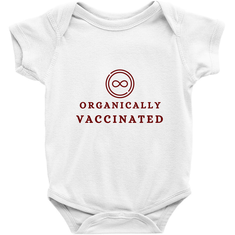 Organically Vaccinated  T Shirt Baby Bodysuit by BLACKHEART | Artistshot