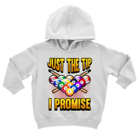 Funny Pool Ball Billiard Saying Just The Tip I Promise T Shirt Toddler Hoodie | Artistshot