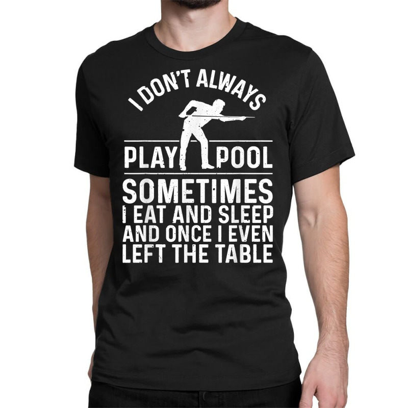 Funny Pool Design For Men Women 8 Ball Billiard Pool Players T Shirt Classic T-shirt | Artistshot