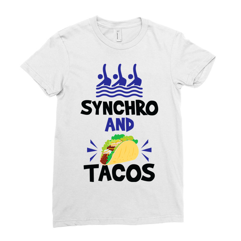 Synchronized Swimming T Shirt Synchro And Tacos Quote Gifts Ladies Fitted T-Shirt by Binhthai9809 | Artistshot