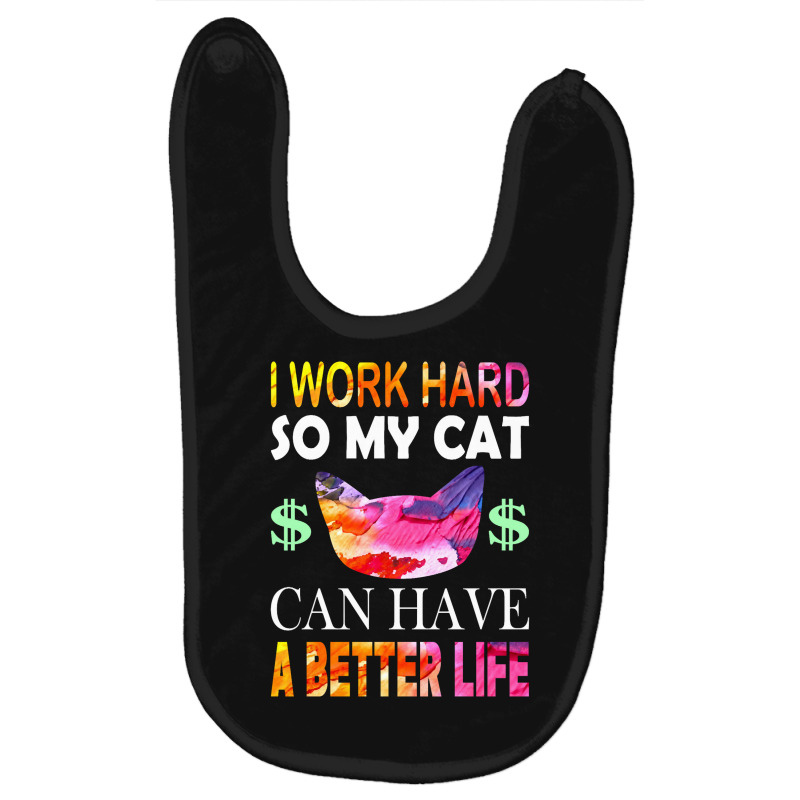 I Work Hard So My Cat Baby Bibs by dragonstore | Artistshot