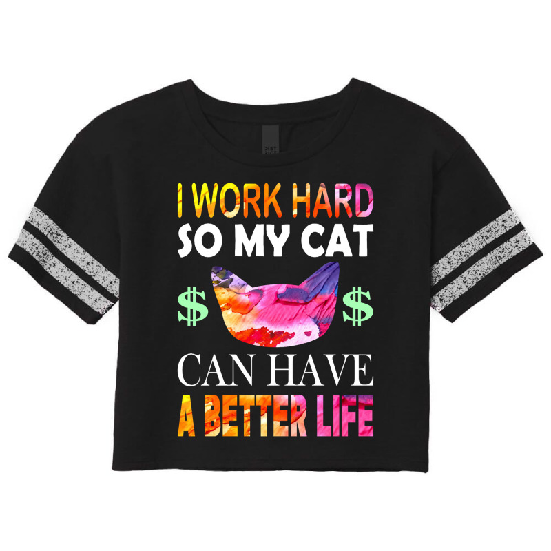 I Work Hard So My Cat Scorecard Crop Tee by dragonstore | Artistshot