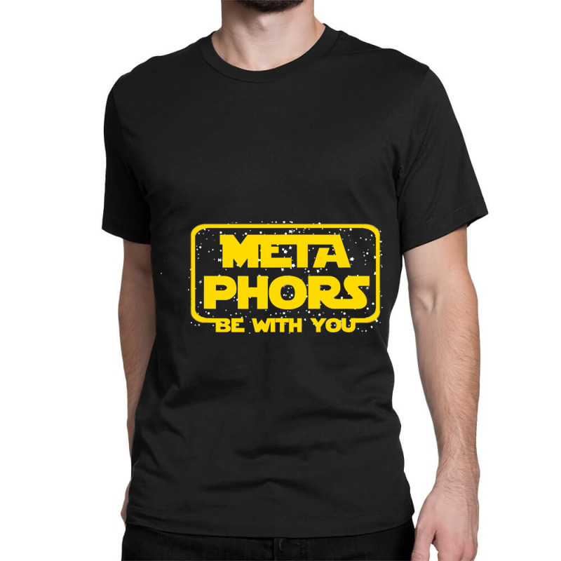 Metaphors Be With You Funny English Teacher Space Classic T-shirt by CUSER3146 | Artistshot