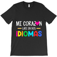 Mi Corazon Late En Dos Idiomas, Bilingual Spanish Teacher T-shirt | Artistshot