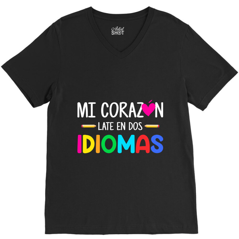 Mi Corazon Late En Dos Idiomas, Bilingual Spanish Teacher V-Neck Tee by CUSER3146 | Artistshot