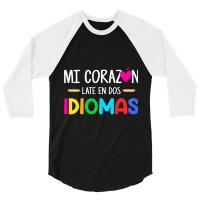 Mi Corazon Late En Dos Idiomas, Bilingual Spanish Teacher 3/4 Sleeve Shirt | Artistshot