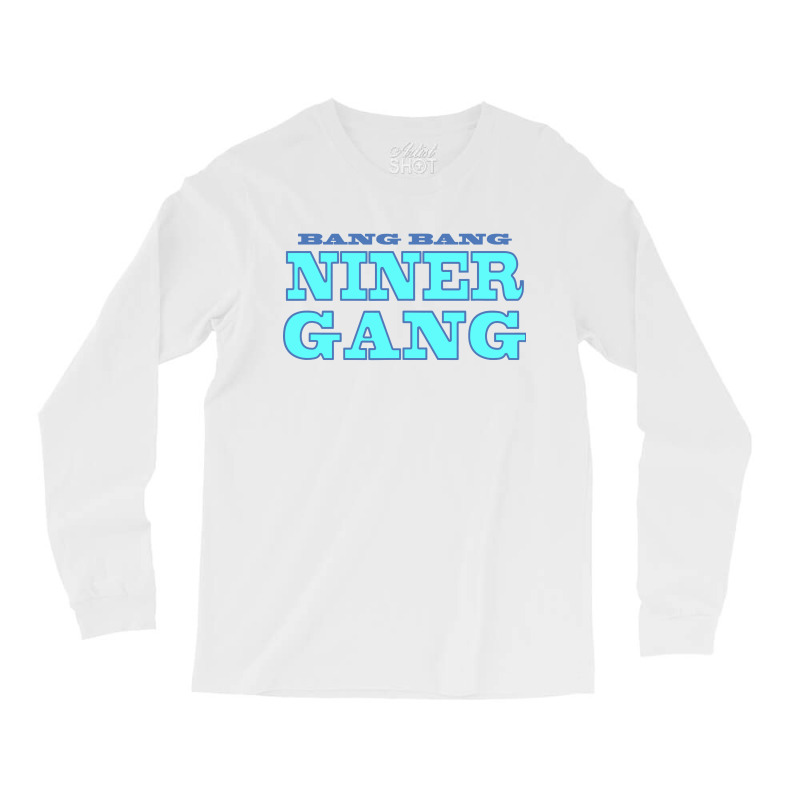 Bang Bang Niner Long Sleeve Shirts | Artistshot