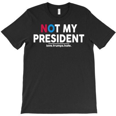 Not My President - Trump T-shirt Designed By Gringo