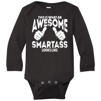 Awesome Smartass Looks Like Long Sleeve Baby Bodysuit | Artistshot