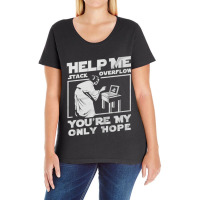 Help Me Stack Overflow You're My Only Hope Coder Programmer Shirt Ladies Curvy T-shirt | Artistshot