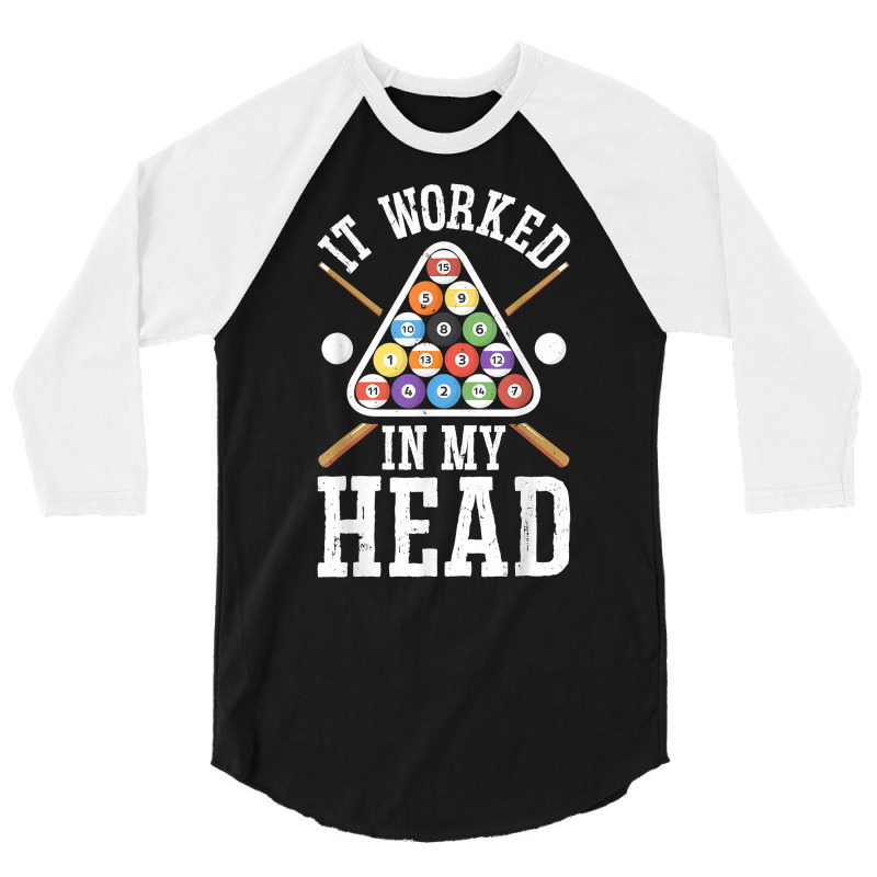 It Worked In My Head Funny Pool Billiards Player Gifts Men T Shirt 3/4 Sleeve Shirt by rierauigentrythe | Artistshot