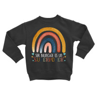 Ser Bilingue Es Un Superpoder Spanish Teacher Esl Teacher T Shirt Toddler Sweatshirt | Artistshot