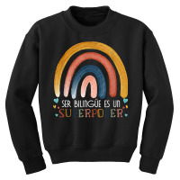 Ser Bilingue Es Un Superpoder Spanish Teacher Esl Teacher T Shirt Youth Sweatshirt | Artistshot