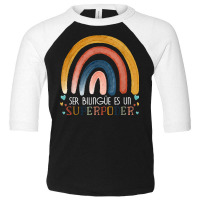 Ser Bilingue Es Un Superpoder Spanish Teacher Esl Teacher T Shirt Toddler 3/4 Sleeve Tee | Artistshot