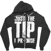 Just The Tip I Promise Billiards Funny 8 Ball Pool Player T Shirt Zipper Hoodie | Artistshot