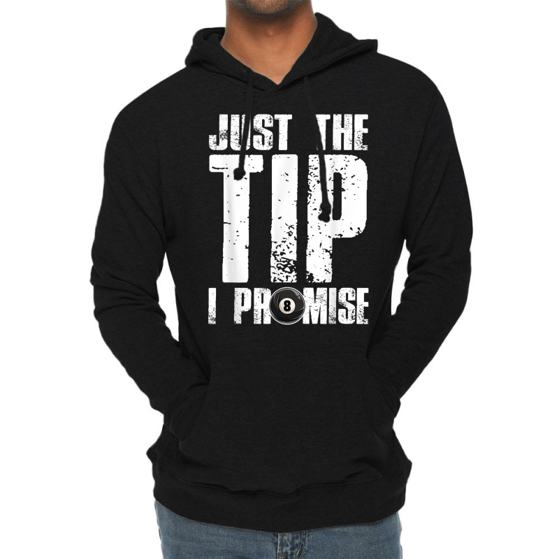 Just The Tip I Promise Billiards Funny 8 Ball Pool Player T Shirt Lightweight Hoodie | Artistshot