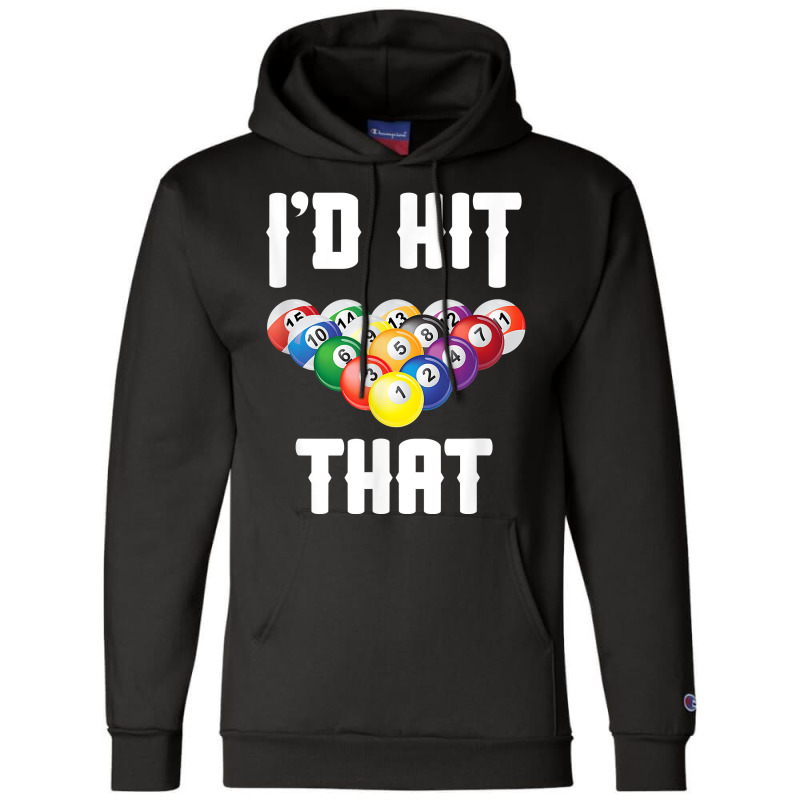 Mens Billiards Funny I'd Hit That Pool Balls Player T Shirt Champion Hoodie | Artistshot