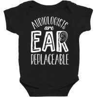 Audiology T  Shirt Audiology Pediatric Audiologist Are Ear  Replaceabl Baby Bodysuit | Artistshot