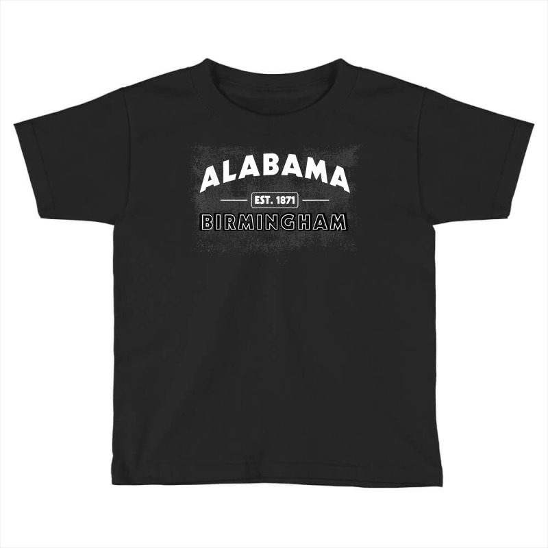 Birmingham Al Alabama Pride Hometown Tourist Holidays B'ham T Shirt Toddler T-shirt by jacolepachew | Artistshot