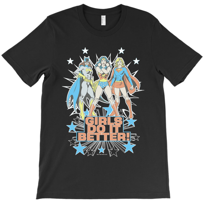 Wonder Woman Supergirl Batgirl Girls Do It Better T-shirt | Artistshot