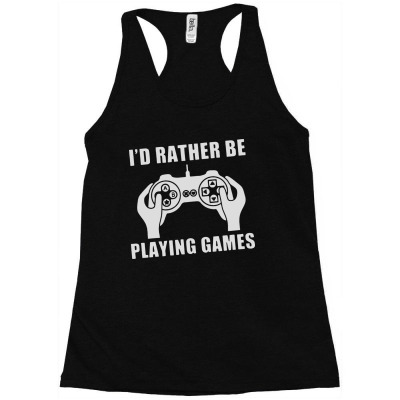 Playing Games Racerback Tank Designed By Teez