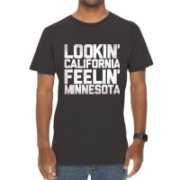 Lookin' California, Feelin' Minnesota Vintage T-shirt | Artistshot