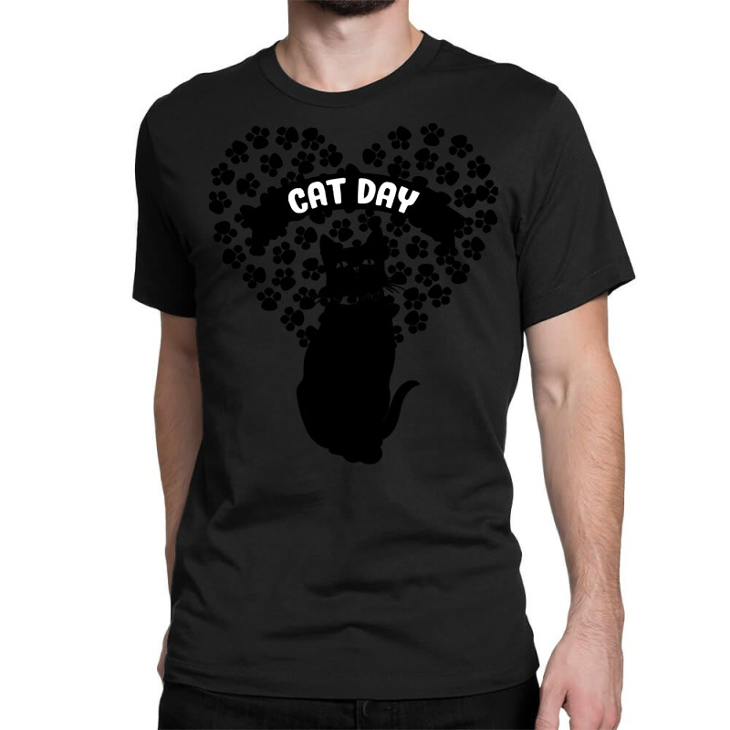 Happy Cat Day International Cat Day Cat T  Shirt Cat Day   Happy Cat D Classic T-shirt by awfulelectronic | Artistshot