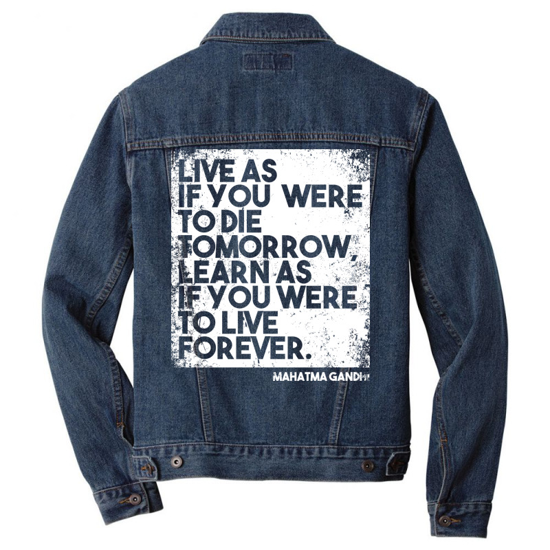 “live As If You Were To Die Tomorrow. Learn As If You Were To Live F Men Denim Jacket | Artistshot