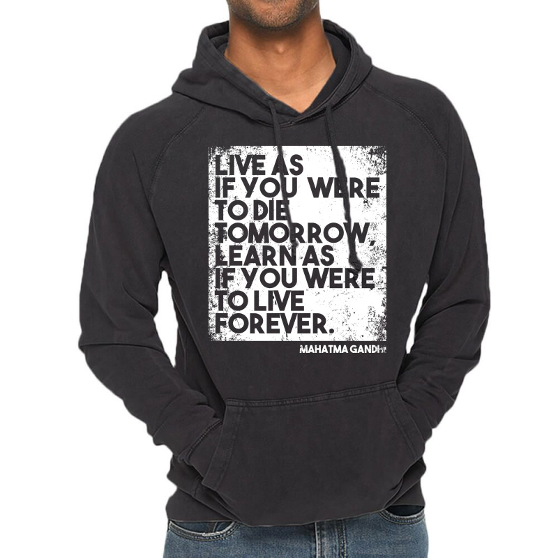 “live As If You Were To Die Tomorrow. Learn As If You Were To Live F Vintage Hoodie | Artistshot