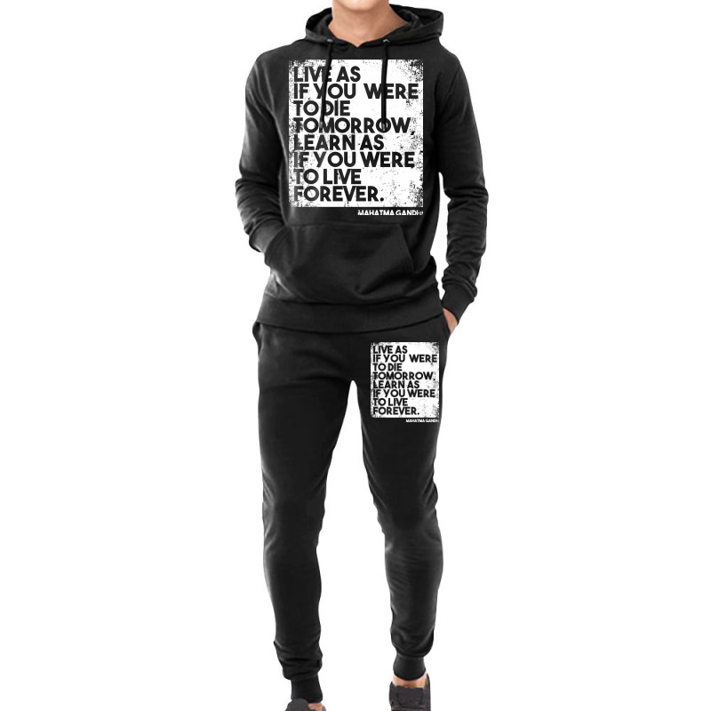 “live As If You Were To Die Tomorrow. Learn As If You Were To Live F Hoodie & Jogger Set | Artistshot