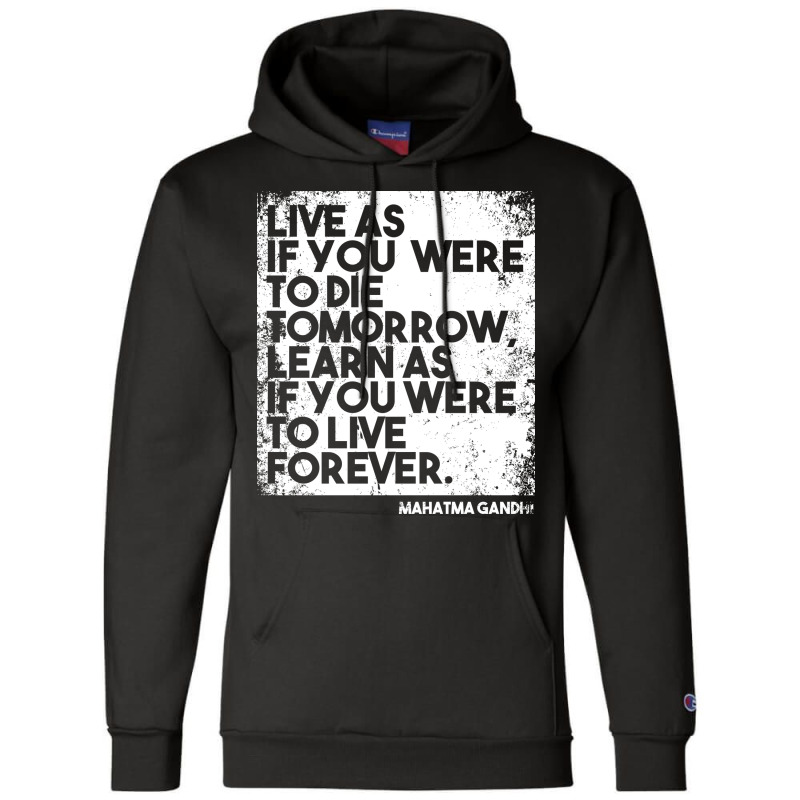 “live As If You Were To Die Tomorrow. Learn As If You Were To Live F Champion Hoodie | Artistshot