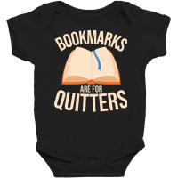 Books T  Shirt Bookmarks Are For Quitters Funny Book Lover Librarian T Baby Bodysuit | Artistshot