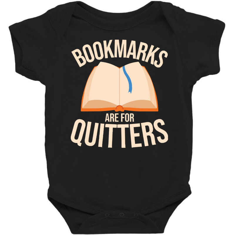 Books T  Shirt Bookmarks Are For Quitters Funny Book Lover Librarian T Baby Bodysuit by blossomparkour | Artistshot