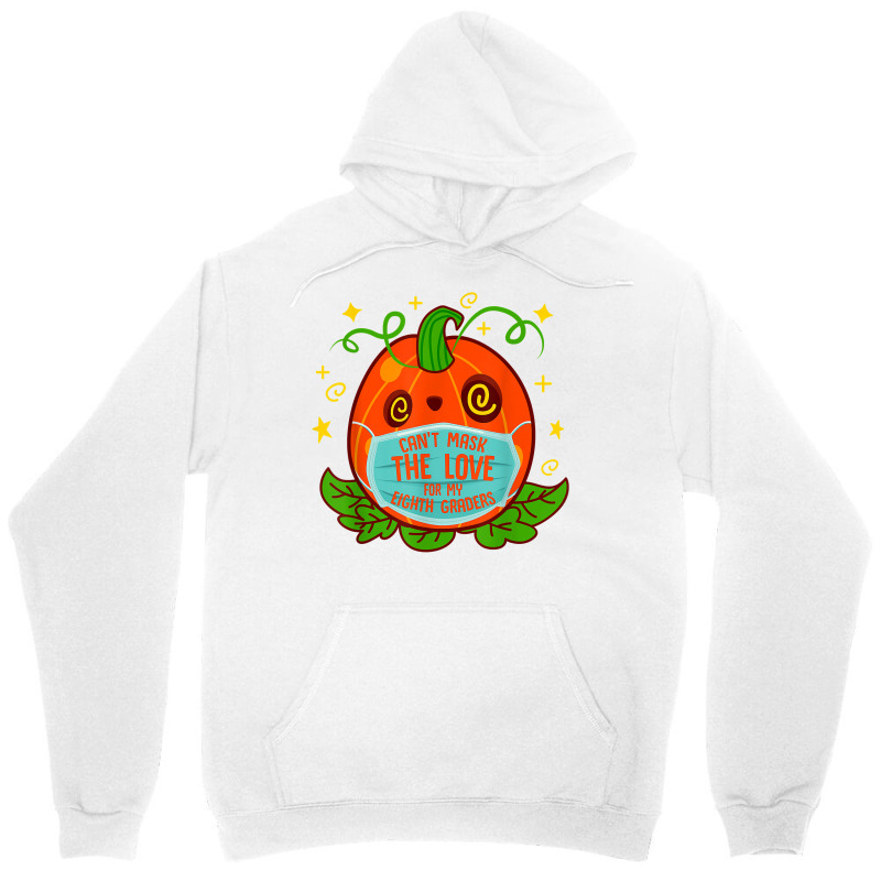 Can't Mask The Love For My 8th Grade Teacher Halloween Costu T Shirt Unisex Hoodie | Artistshot